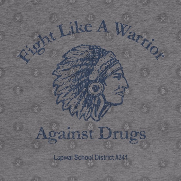 Fight Like A Warrior Against Drugs by JCD666